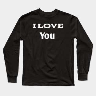 I love you Long Sleeve T-Shirt